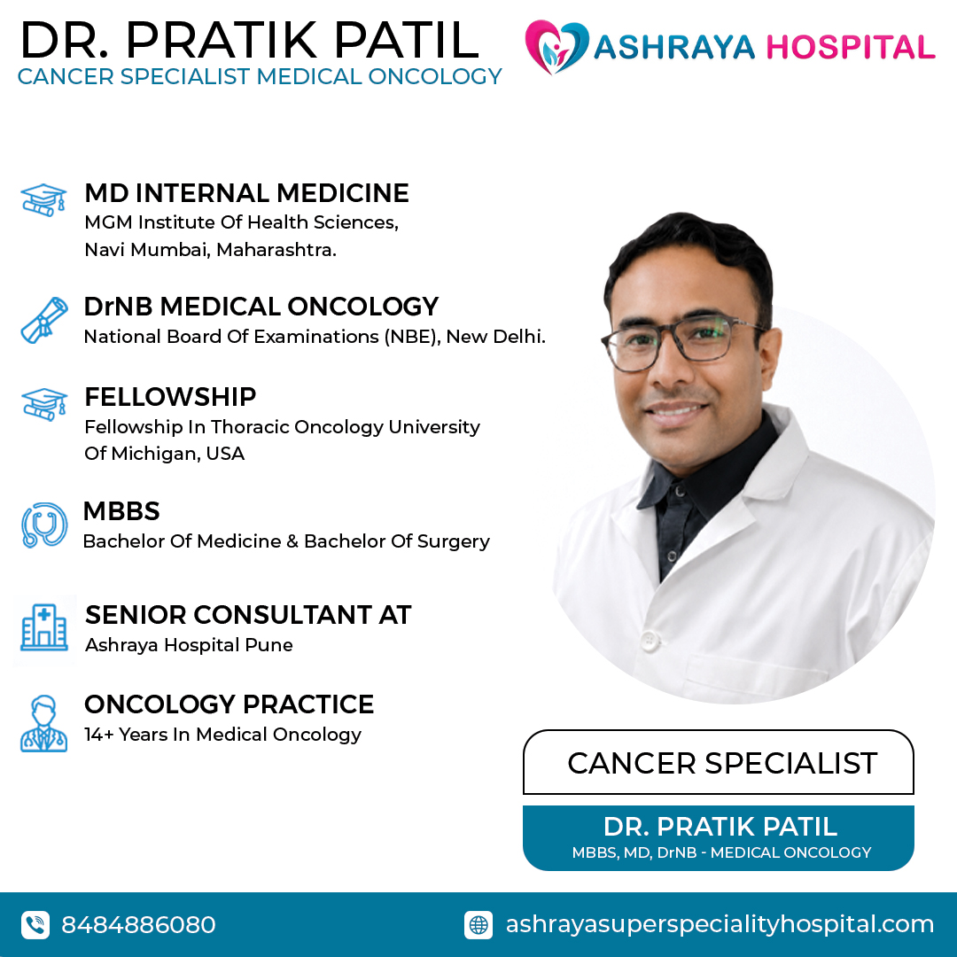 Dr. Pratik Patil ,Oncologist Near Me Marunji, PCMC, Pune Chemotherapy , Lung Cancer Doctor Hinjewadi, Nerhe Dr. Pratik Patil ,Oncologist