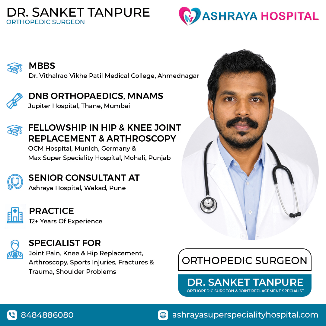 Dr. Sanket Tanpure , Orthopedic Surgeon Near Me Marunji, PCMC, Pune Orthopedic Doctor Near Me , Knee Replacement Surgeon Near Me Hinjewadi, Nerhe Dr. Sanket Tanpure , Orthopedic Surgeon