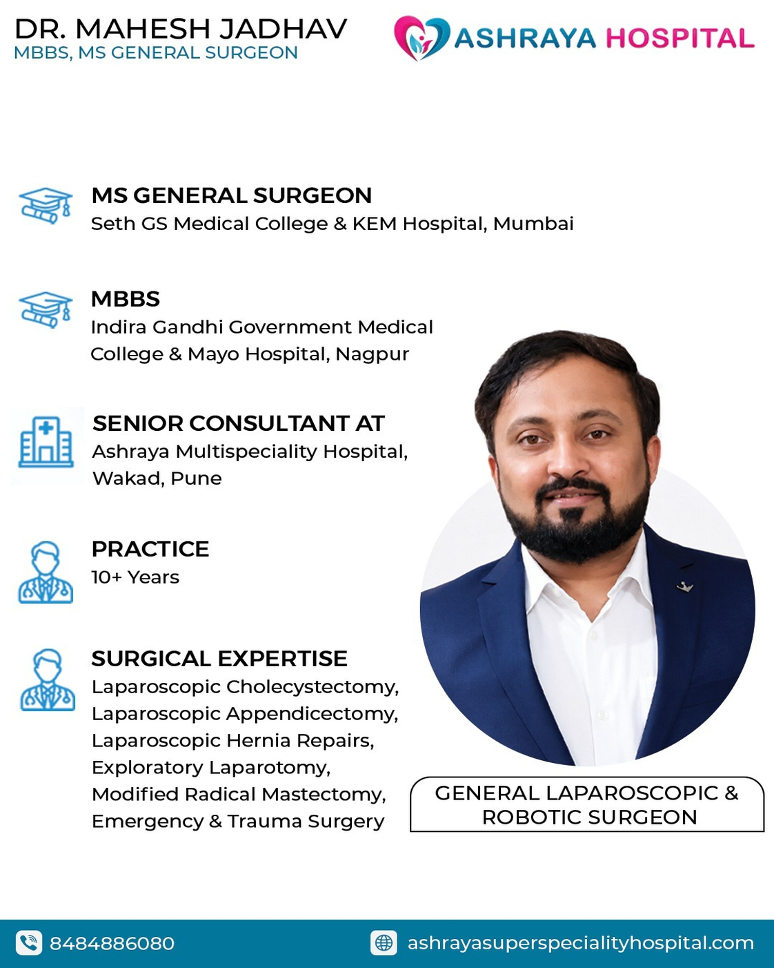 Dr. Mahesh Jadhav, MS General Surgeon and Senior Consultant at Ashraya Multispeciality Hospital, Wakad, Pune, with expertise in laparoscopic, robotic, emergency, and trauma surgery. Dr. Mahesh Jadhav, MS General Surgeon and Senior Consultant at Ashraya Multispeciality Hospital, Wakad, Pune, with expertise in laparoscopic, robotic, emergency, and trauma surgery.